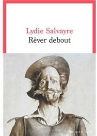 Lydie Salvayre - Rêver debout