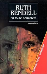 Ruth Rendell - En toute honnêteté - Nouvelles