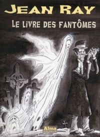 Couverture du livre Le livre des fantômes - Jean Ray