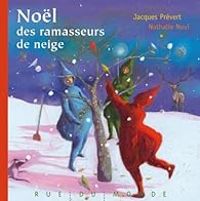 Jacques Prevert - Noël des ramasseurs de neige  (Quand elle tombe à Noël)