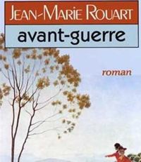 Couverture du livre Avant-guerre - Jean Marie Rouart