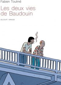 Fabien Toulme - Les deux vies de Baudouin