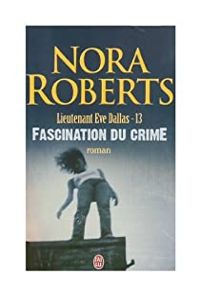 Couverture du livre Fascination du crime - Nora Roberts