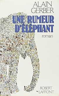 Alain Gerber - RUMEUR D ELEPHANT