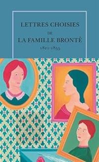 Laura El Makki - Constance Lacroix - Lettres choisies de la famille Brontë