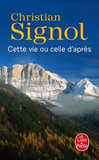 Couverture du livre Cette vie ou celle d'après - Christian Signol - Signol Christian