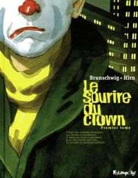 Couverture du livre Le sourire du clown - Luc Brunschwig - Laurent Hirn