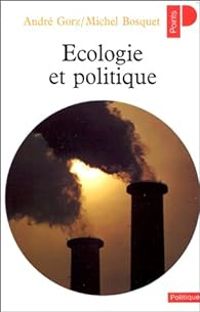 Andre Gorz - Michel Bosquet - Ecologie et politique