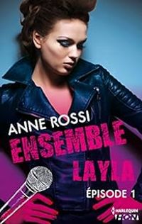 Anne Rossi - Ensemble - Layla : épisode 1