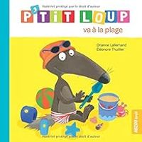 Couverture du livre P'tit Loup va à la plage - Orianne Lallemand - Eleonore Thuillier