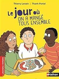 Couverture du livre Le jour où on a mangé tous ensemble - Thierry Lenain