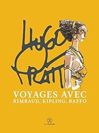 Hugo Pratt - Arthur Rimbaud - Rudyard Kipling - Voyages avec Rimbaud, Kipling, Baffo