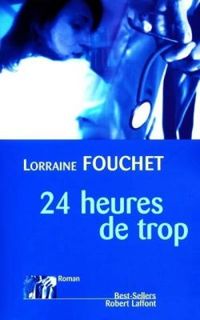 Lorraine Fouchet - 24 heures de trop