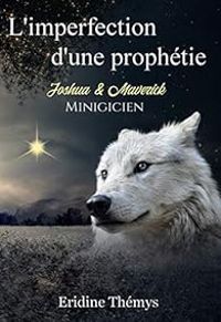 Themys Eridine - L'imperfection d'une prophétie