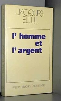 Jacques Ellul - L'homme et l'argent