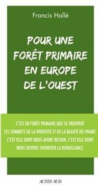 Couverture du livre Pour une forêt primaire - Francis Halle