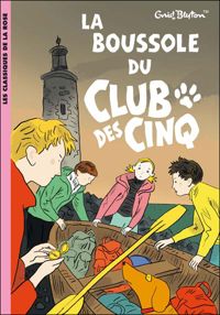 Couverture du livre Le Club des Cinq 19 - La boussole du Club des Cinq - Enid Blyton