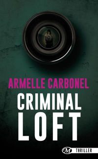 Couverture du livre Criminal Loft - Armelle Carbonel