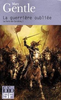 Mary Gentle - Le Livre de Cendres, I : La guerrière oubliée