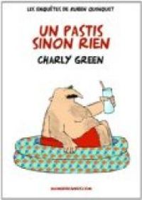 Charly Green - Un pastis sinon rien 