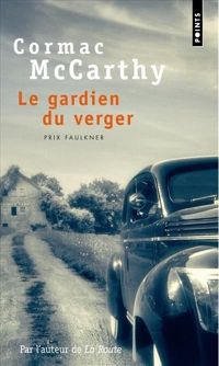 Couverture du livre Le Gardien du verger - Cormac Mccarthy