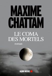 Maxime Chattam - Le Coma des mortels