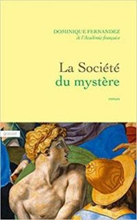 Dominique Fernandez - La société du mystère