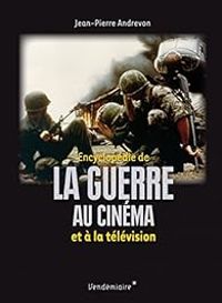 Jean Pierre Andrevon - Encyclopédie de la guerre au cinéma et à la télévision