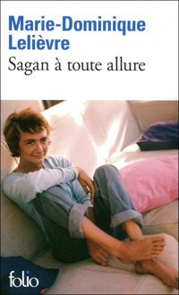 Marie-dominique Lelièvre - Sagan à toute allure