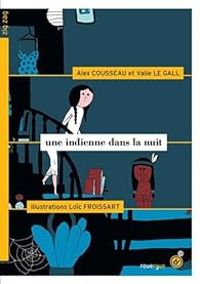 Valie Le Gall - Alex Cousseau - Une Indienne dans la nuit