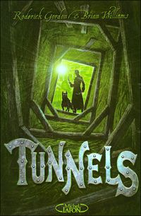 Couverture du livre Tunnels - T01 - Brian Williams - Roderick Gordon