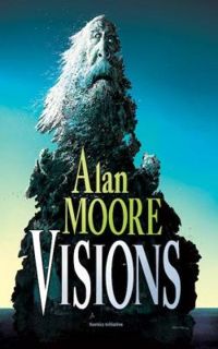 Alan Moore - Visions