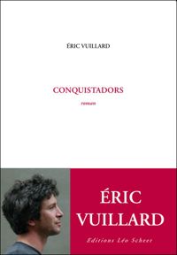 Eric Vuillard - Conquistadors