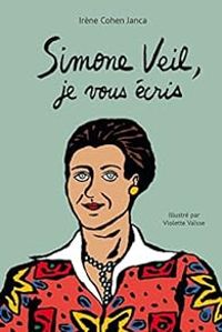 Irene Cohen Janca - Simone Veil, je vous écris