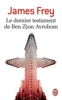 James Frey - Le dernier testament de Ben Zion Avrohom