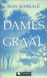 Couverture du livre Les dames du Graal - Jean Markale