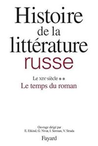 Efim Etkind - Vittorio Strada - Ilya Serman - Georges Nivat - Le XIXe siècle, le temps du roman