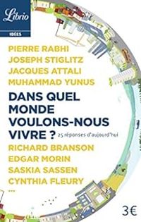 Pierre Rabhi - Joseph E Stiglitz - Dans quel monde voulons