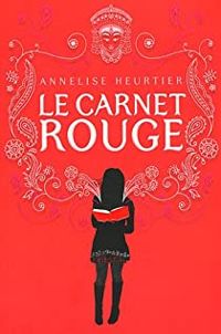 Couverture du livre Le carnet rouge - Annelise Heurtier