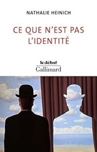 Couverture du livre Ce que n'est pas l'identité - Nathalie Heinich