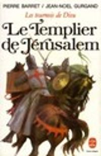 Couverture du livre Le Templier de Jérusalem - Pierre Barret - Jean Nol Gurgand