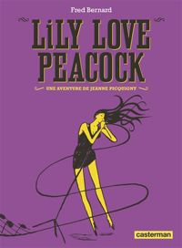 Couverture du livre Lily Love Peacock - Fred Bernard