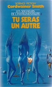 Cordwainer Smith - Tu seras un autre