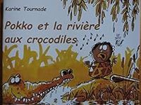 Karine Tournade - Pokko et la rivière aux crocodiles