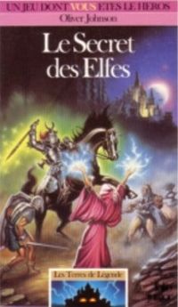 Couverture du livre Le secret des Elfes - Oliver Johnson