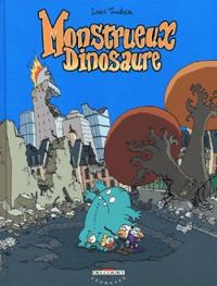 Couverture du livre Monstrueux dinosaure - Lewis Trondheim