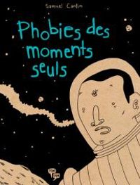 Couverture du livre Phobies des moments seuls - Samuel Cantin