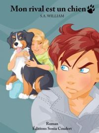 Couverture du livre Mon rival est un chien - Sa William