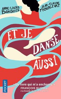 Couverture du livre Et je danse, aussi  - Jean Claude Mourlevat - Anne Laure Bondoux