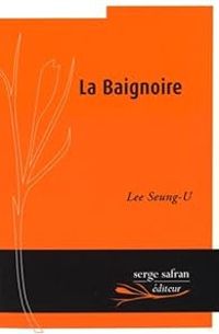 Couverture du livre La baignoire - Seung U Lee